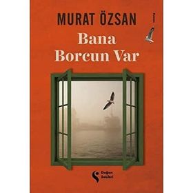 Bana Borcun Var - Murat Özsan - Doğan Solibri Yayınları