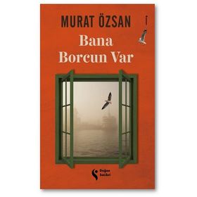 Bana Borcun Var - Murat Özsan - Doğan Solibri Yayınları