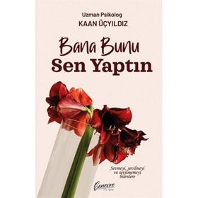 Bana Bunu Sen Yaptın Uzm. Psikolog Kaan Üçyıldız