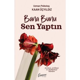 Bana Bunu Sen Yaptın Uzm. Psikolog Kaan Üçyıldız