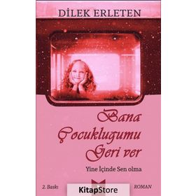Bana Çocukluğumu Geri Ver - Dilek Erleten