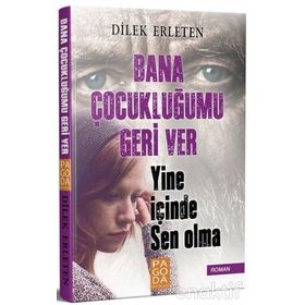 Bana Çocukluğumu Geri Ver - Dilek Erleten