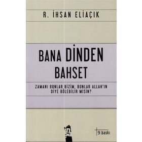 BANA DINDEN BAHSET - RECEP İHSAN ELİAÇIK