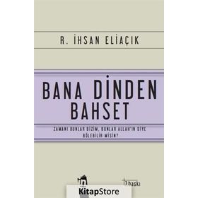 BANA DINDEN BAHSET - RECEP İHSAN ELİAÇIK