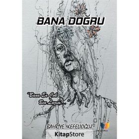 Bana Doğru Bahriye Kefelioğlu