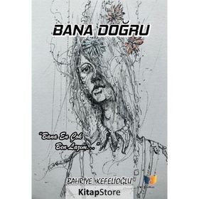 Bana Doğru Bahriye Kefelioğlu