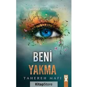 Bana Dokunma 3 Beni Yakma - Tahereh Mafi
