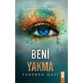 Bana Dokunma 3 Beni Yakma - Tahereh Mafi