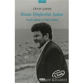 Bana Düşlerini Anlat Toplu Şiirler 1985-2006 - Cevat Çapan