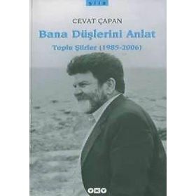 Bana Düşlerini Anlat Toplu Şiirler 1985-2006 - Cevat Çapan