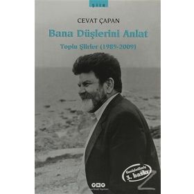 Bana Düşlerini Anlat Toplu Şiirler 1985-2006 - Cevat Çapan