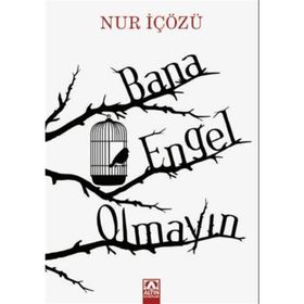 Bana Engel Olmayın - Nur İçözü