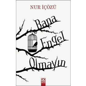 Bana Engel Olmayın - Nur İçözü