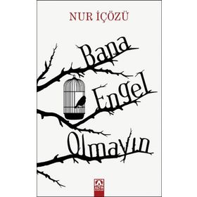 Bana Engel Olmayın - Nur İçözü