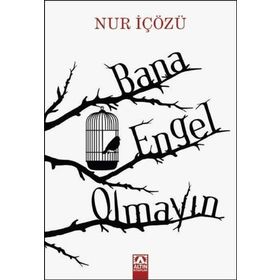 Bana Engel Olmayın - Nur İçözü
