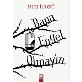 Bana Engel Olmayın - Nur İçözü