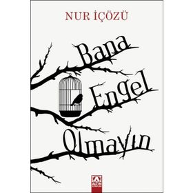 Bana Engel Olmayın - Nur İçözü