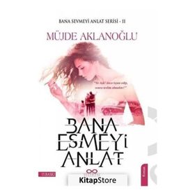 Bana Esmeyi Anlat - Müjde Aklanoğlu