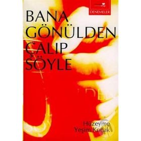 BANA GÖNÜLDEN ÇALIP SÖYLE - HÜZEYME YEŞİM KOÇAK