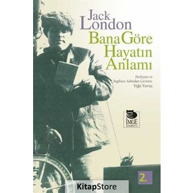 BANA GÖRE HAYATIN ANLAMI - JACK LONDON