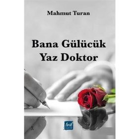 Bana Gülücük Yaz Doktor - Mahmut Turan