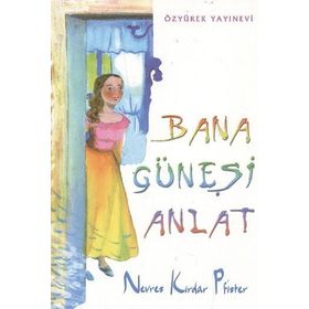 Bana Güneşi Anlat - Nevres Pfister