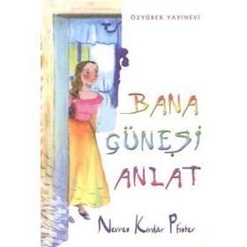 Bana Güneşi Anlat - Nevres Pfister