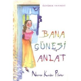 Bana Güneşi Anlat - Nevres Pfister
