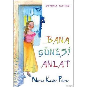 Bana Güneşi Anlat - Nevres Pfister