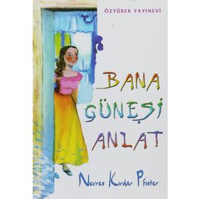 Bana Güneşi Anlat - Nevres Pfister