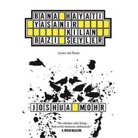 Bana Hayatı Yaşanır Kılan Bazı Şeyler - Joshua Mohr
