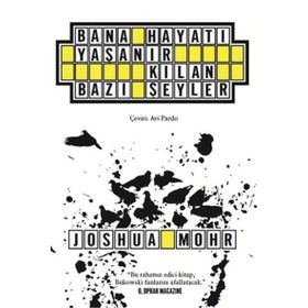 Bana Hayatı Yaşanır Kılan Bazı Şeyler - Joshua Mohr