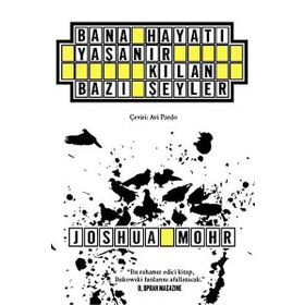 Bana Hayatı Yaşanır Kılan Bazı Şeyler - Joshua Mohr