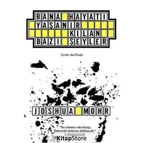 Bana Hayatı Yaşanır Kılan Bazı Şeyler - Joshua Mohr