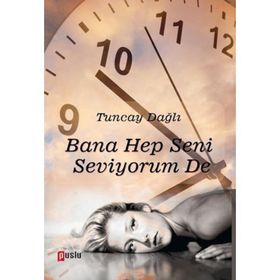 Bana Hep Seni Seviyorum De - Tuncay Dağlı