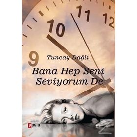 Bana Hep Seni Seviyorum De - Tuncay Dağlı