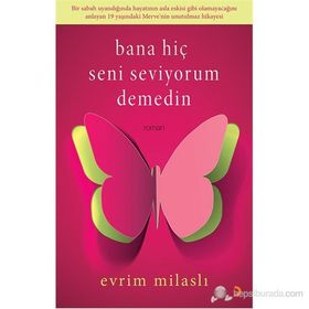 BANA HIÇ SENI SEVIYORUM DEMEDIN - EVRIM MILASLI