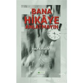 Bana Hikaye Anlatmayın - Aykut Karahan