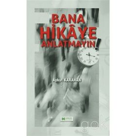 Bana Hikaye Anlatmayın - Aykut Karahan
