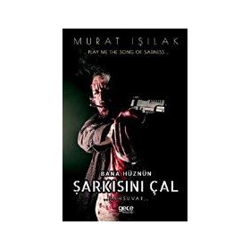 Bana Hüznün Şarkısını Çal - Murat Işılak - Gece Kitaplığı