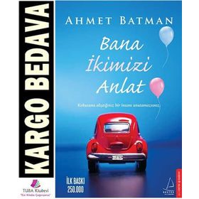 Bana İkimizi Anlat - Ahmet Batman
