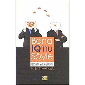 BANA IQ'NU SÖYLE ÇOCUKTA ZEKA GELİŞİMİ - M. ŞERİF KESKİNOĞLU