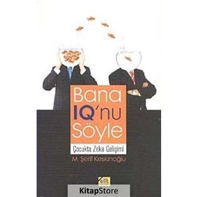 BANA IQ'NU SÖYLE ÇOCUKTA ZEKA GELİŞİMİ - M. ŞERİF KESKİNOĞLU