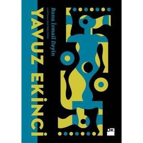 BANA İSMAİL DEYIN - YAVUZ EKINCI