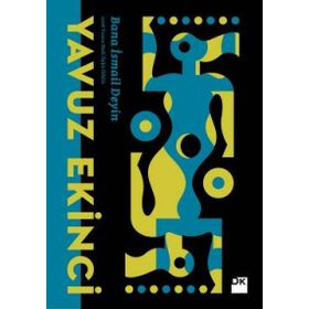 BANA İSMAİL DEYIN - YAVUZ EKINCI