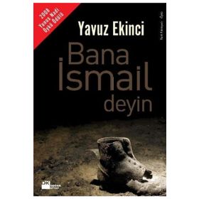 BANA İSMAİL DEYIN - YAVUZ EKINCI