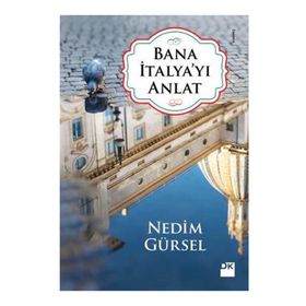 Bana İtalya’yı Anlat - Nedim Gürsel