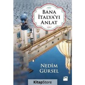 Bana İtalya’yı Anlat - Nedim Gürsel