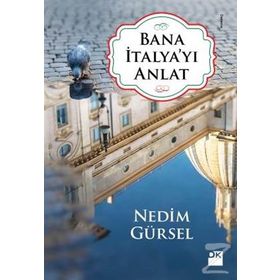Bana İtalya’yı Anlat - Nedim Gürsel
