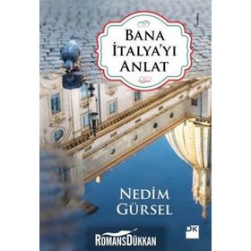 Bana İtalya’yı Anlat - Nedim Gürsel